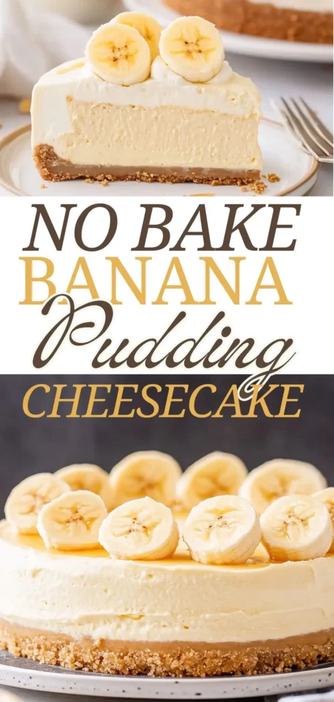 No Bake Banana Pudding Cheesecake