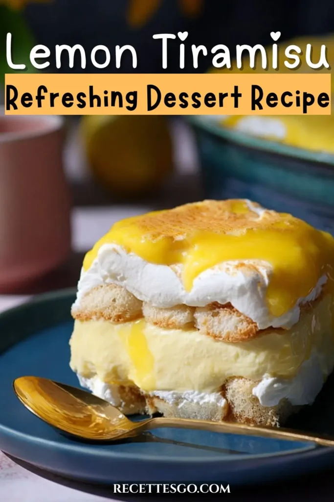 Easy No Bake Lemon Tiramisu Recipe – Refreshing Summer Dessert